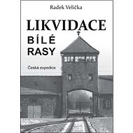 Likvidace bílé rasy - Radek Velička