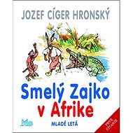 Smelý Zajko v Afrike - Jozef Cíger Hronský