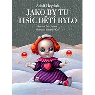 Jako by tu tisíc dětí bylo - Adolf Heyduk