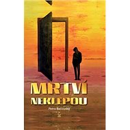 Mrtví neklepou - Petra Bačovská