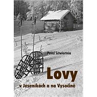 Lovy v Jeseníkách a na Vysočině - Pavel Sztwiertnia