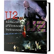 U2: Minulost, přítomnost, budoucnost - Ernesto Assante