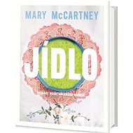 Jídlo: Domácí vegetariánské vaření - Mary McCartney
