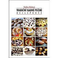 Tradiční sladké pečení bezlepkově - Vladěna Halatová