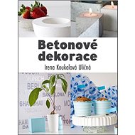 Betonové dekorace - Irena Koukalová Uličná