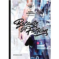 Because of Fashion - Jakub Feranec