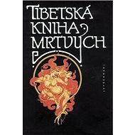 Tibetská kniha mrtvých - Josef Kolmaš