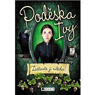 Poděska Ivy Zastavte ji někdo! - Caleb Krisp