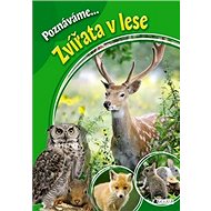 Poznáváme... Zvířata v lese - 
