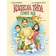Kouzelná třída Čtvrtý rok - Zuzana Pospíšilová; Drahomír Trsťan