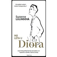 Má léta u Diora - Suzanne Lulingová