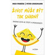 Život může být tak snadný - Ingo Froböse; Peter Grossmann