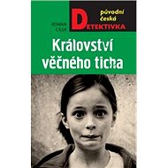 Království věčného ticha - Roman Cílek