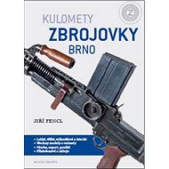Kulomety Zbrojovky Brno - Jiří Fencl