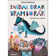 Snídal drak bramborák - Alena Šotolová