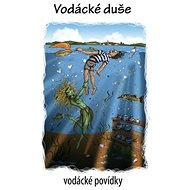 Vodácké duše: vodácké povídky - 