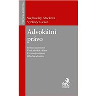 Advokátní právo - Jaroslav Svejkovský; Alena Macková; Martin Vychopeň
