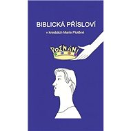 Biblická přísloví v kresbách Marie Plotěné - Marie Plotěná