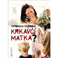 Krkavčí matka? - 