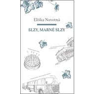 Slzy, marné slzy - Eliška Novotná