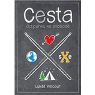 Cesta: Od punku ke svobodě - Lukáš Vincour