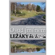 Osud jménem Ležáky - Štěpán Doležal; Jarmila Doležalová