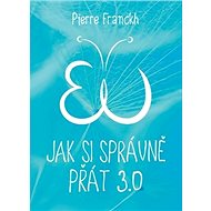 Jak si správně přát 3.0 - Pierre Franckh