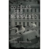 Co děláš, seš normální? - 