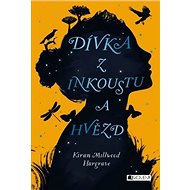 Dívka z inkoustu a hvězd - Kiran Millwood-Hargrave