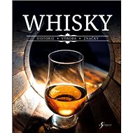 Whisky: Historie, výroba, značky - Tomáš Kurka