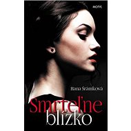 Smrteľne blízko - Hana Šrámková