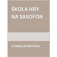Škola hry na saxofon - Stanislav Krtička