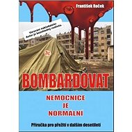 Bombardovat nemocnice je normální - František Roček