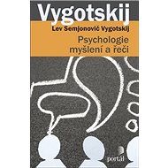 Psychologie myšlení a řeči - Lev Semjonovič Vygotskij