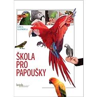 Škola pro papoušky - Greg Glendell