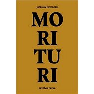 Morituri - Jaroslav Formánek