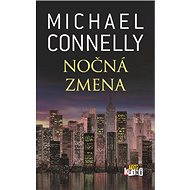 Nočná zmena - Michael Connelly