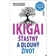IKIGAI: Šťastný a dlouhý život - Héctor García; Francesc Miralles