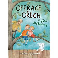 Operace Ořech a jiné dědkoviny - Andrea Gregušová