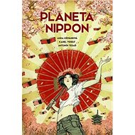 Planeta Nippon - Anna Křivánková; Antonín Tesař; Karel Veselý