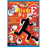 VELMistr E: a ztracená šifra dokonalosti - Ladislav Špaček; Jiří Chalupa