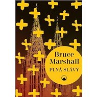 Plná slávy - Bruce Marshall