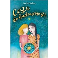 Cesta do budoucnosti - Leila Sales