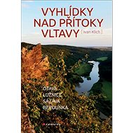 Vyhlídky nad přítoky Vltavy - Ivan Klich