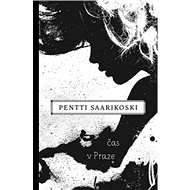 Čas v Praze - Pentti Saarikoski; Lenka Fárová
