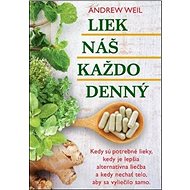 Liek náš každodenný - Andrew Weil