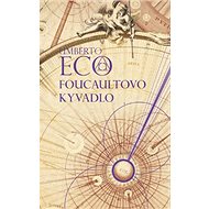Foucaultvo kyvadlo - Umberto Eco; Stanislav Vallo