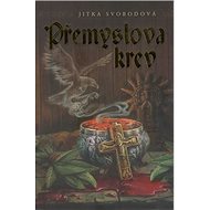 Přemyslova krev - Jitka Svobodová