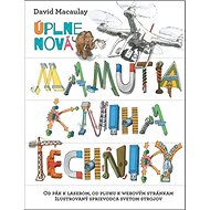 Úplne nová Mamutia kniha techniky - David Macaulay