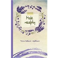 Moje recepty - Táňa Vasilková-Keleová